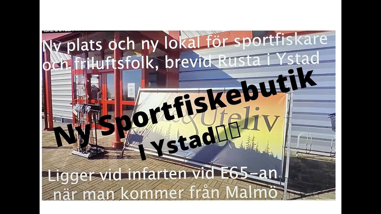 FISKE & UTELIV NYGAMMAL SPORTFISKEBUTIK I YSTAD PÅ NY PLATS-Strixphoto
