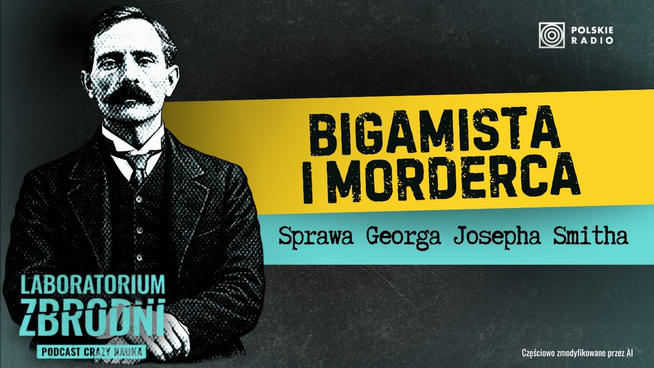 Sprawa Georga Josepha Smitha | Dlaczego seryjny morderca topił młode żony? | True Crime #74