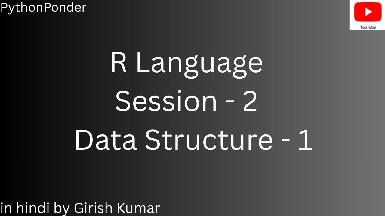 Vectors, List, Data Structure in R Language