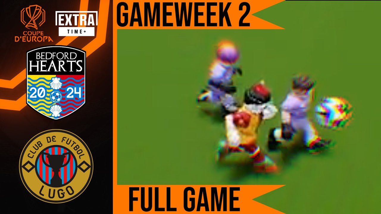 (FULL MATCH) Bedford Hearts vs C.F. Lugo | RFL S2 - Coupe d’Europa [Group A - GW2]