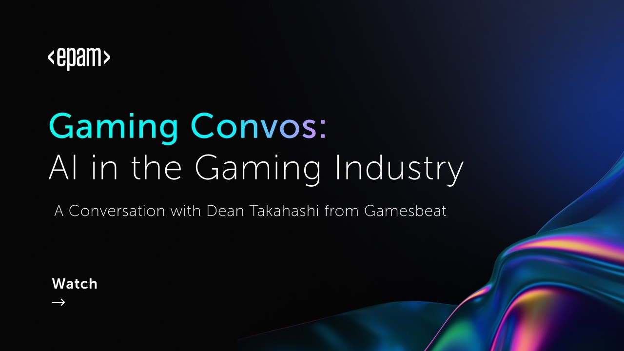 EPAM Gaming Convos – Dean Takahashi
