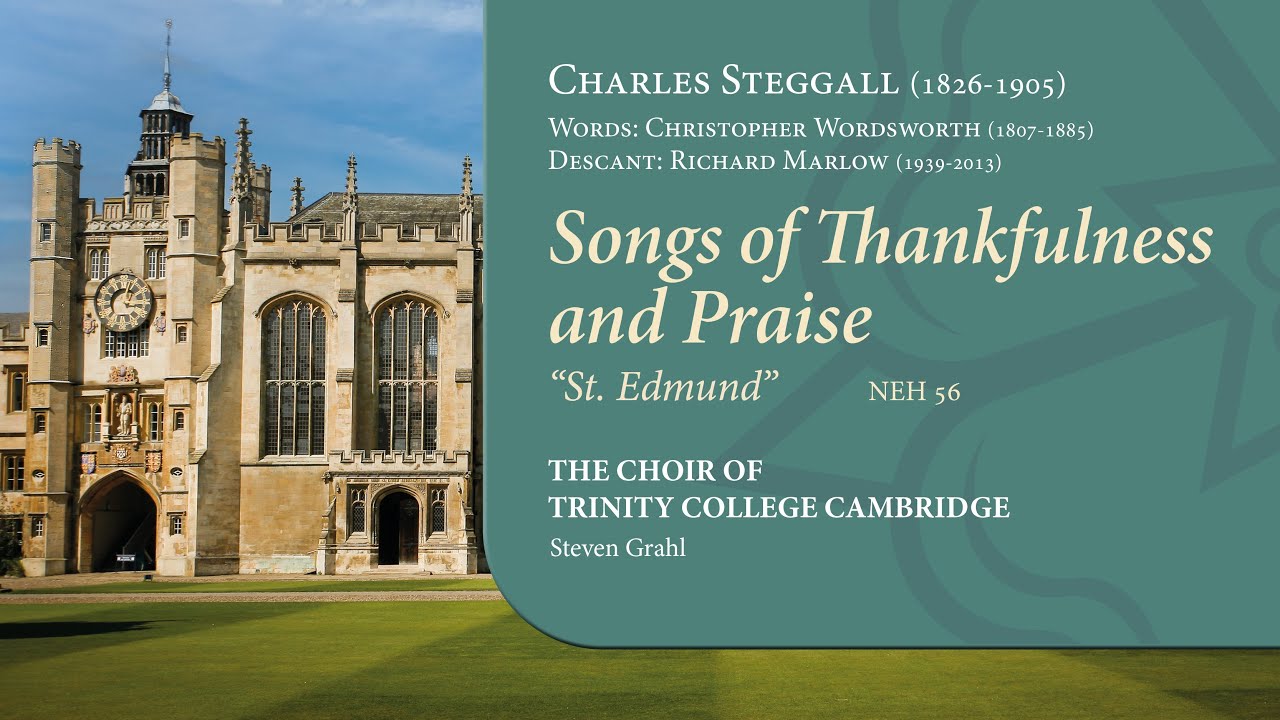 Songs of Thankfulness and Praise ('St. Edmund') | The Choir of Trinity College Cambridge