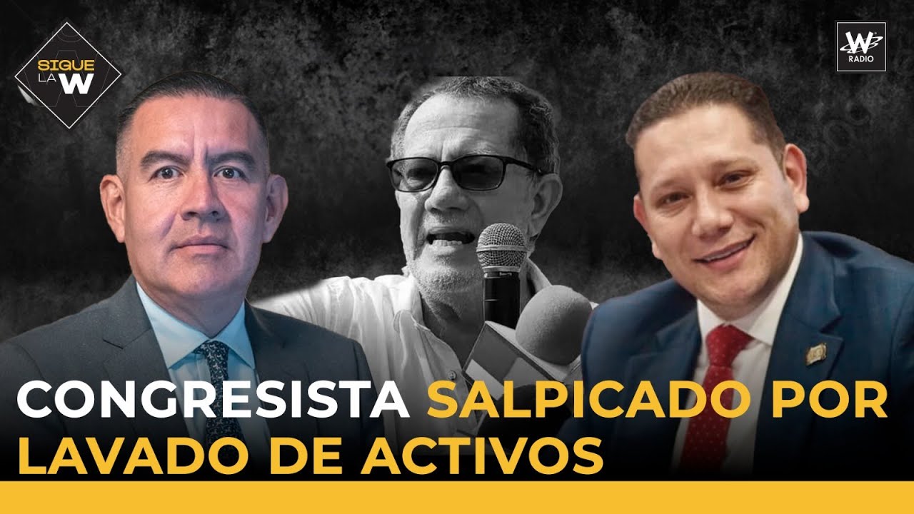 Congresista salpicado por lavado de activos, &iquest;se engavetaron investigaciones? | Sigue La W | La W