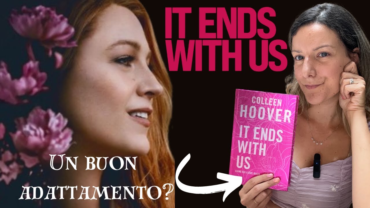IT ENDS WITH US - SIAMO NOI A DIRE BASTA 🌺  Recensione Film / Ludovica Ledger