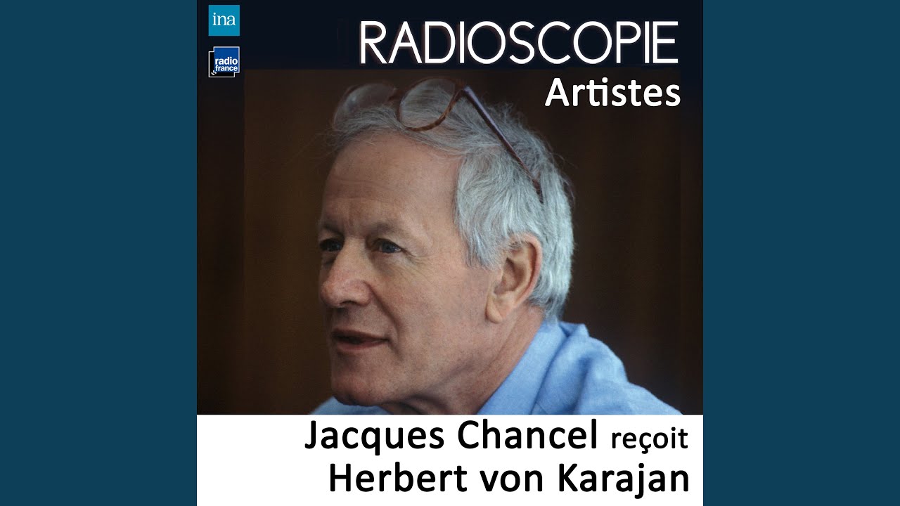 Radioscopie (Artistes) : Jacques Chancel reçoit Herbert von Karajan