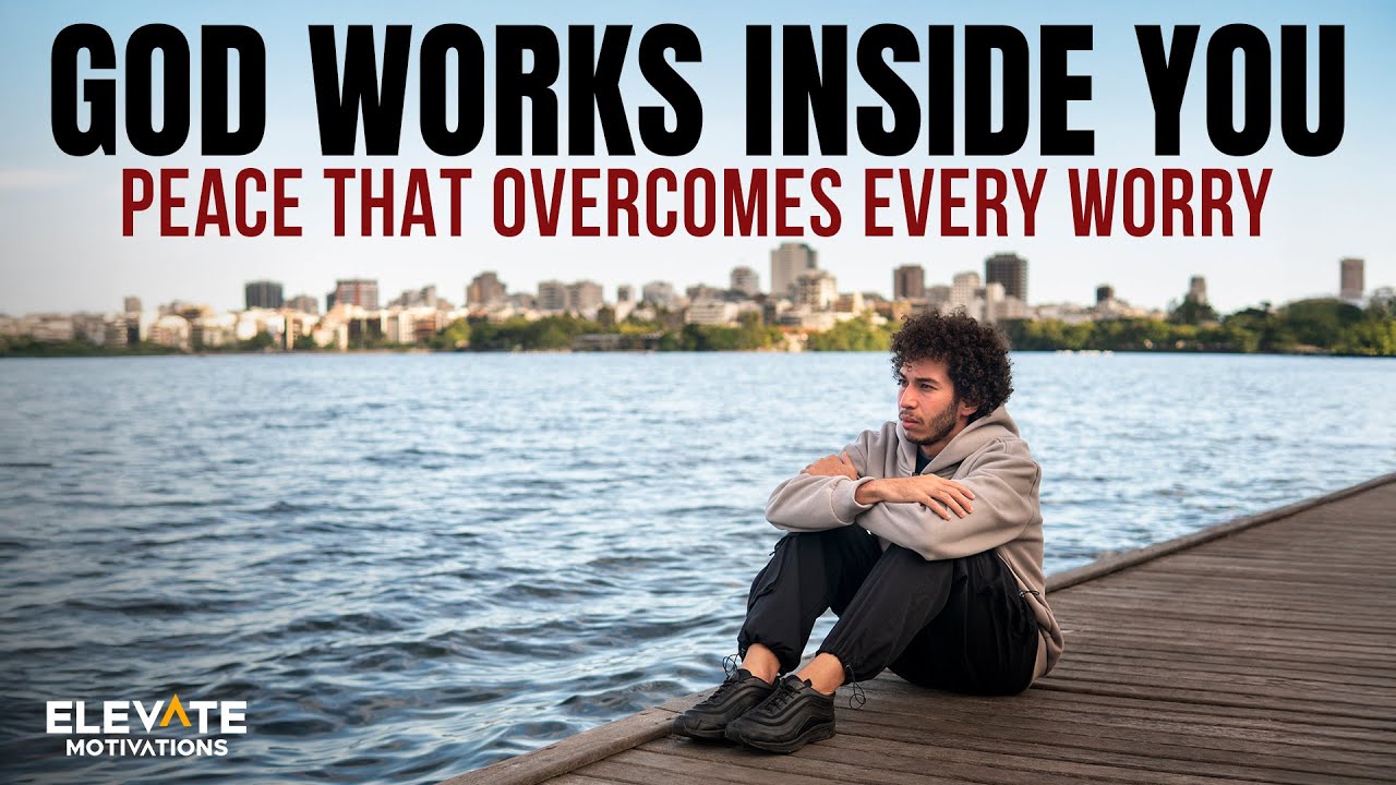 God Strengthens You from Within: Peace That Overcomes Every Worry | Christian Motivation
