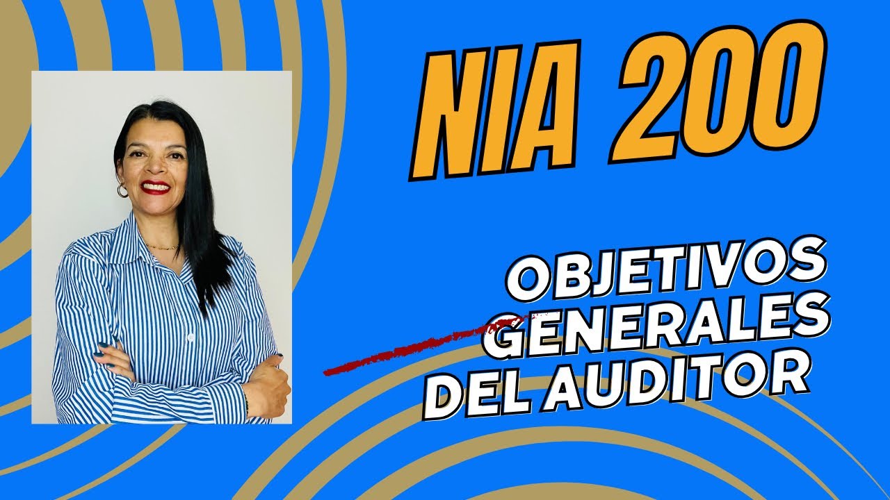 104. NIA 200 Objetivos generales del auditor