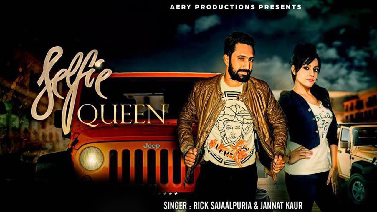 New Punjabi Songs 2016 | Selfie Queen | Rick Sajaalpuria & Jannat Kaur | Latest Punjabi Songs 2016
