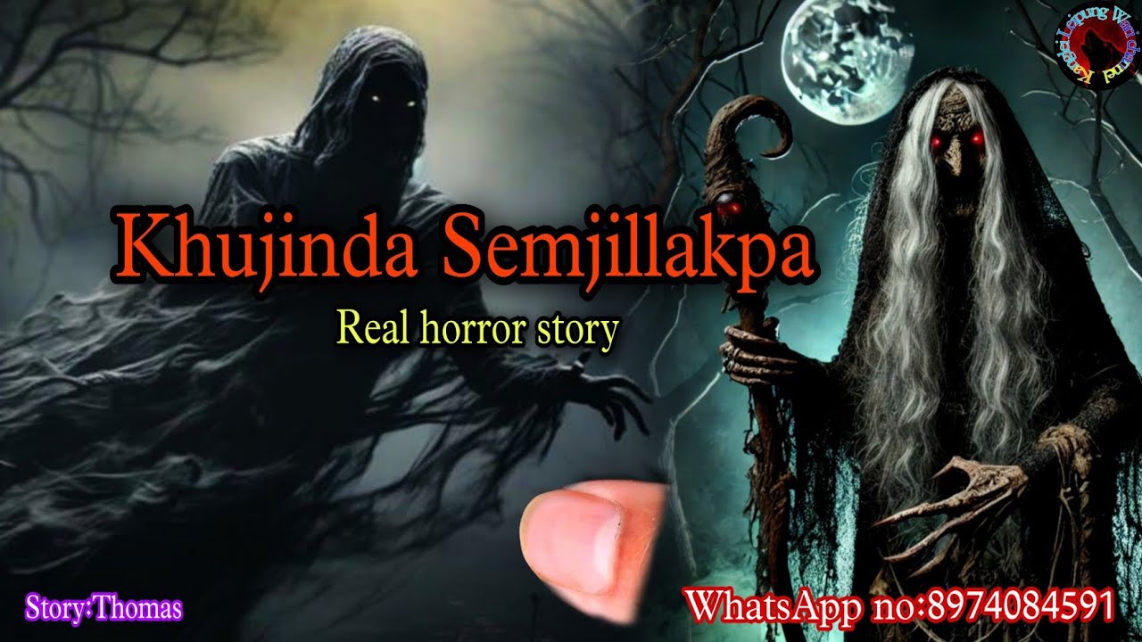 Khujinda Semjillakpa||Manipur horror story||Kanglei Leipung Wari Channel