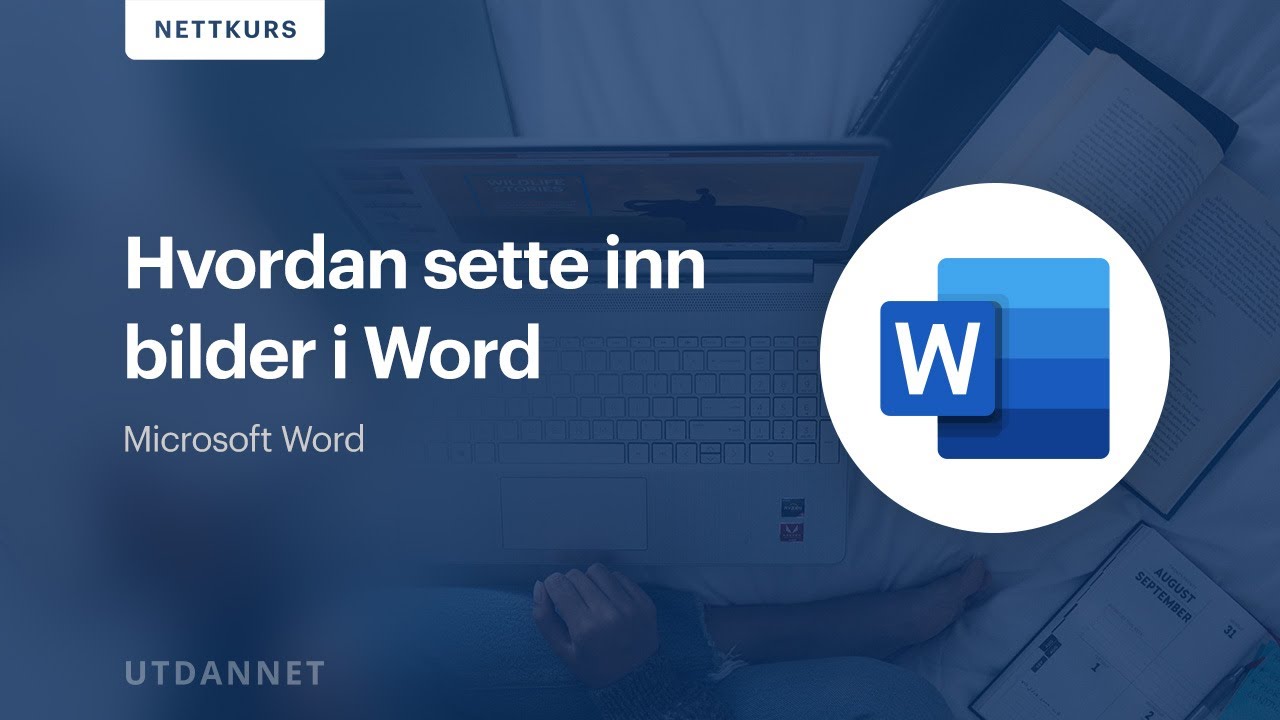 Hvordan sette inn bilder i Microsoft Word | Utdannet.no