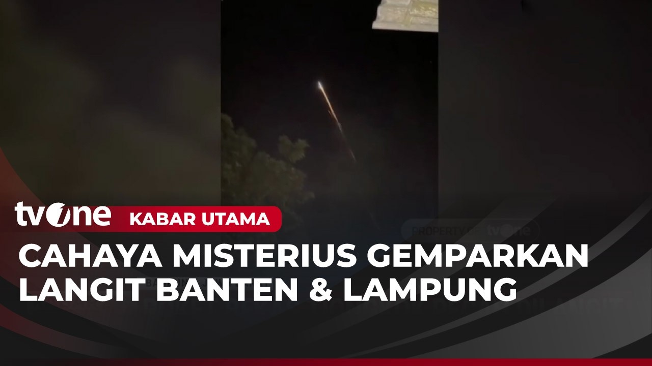 Penampakan Cahaya Misterius di Langit Banten dan Lampung Gemparkan Warga | Kabar Utama