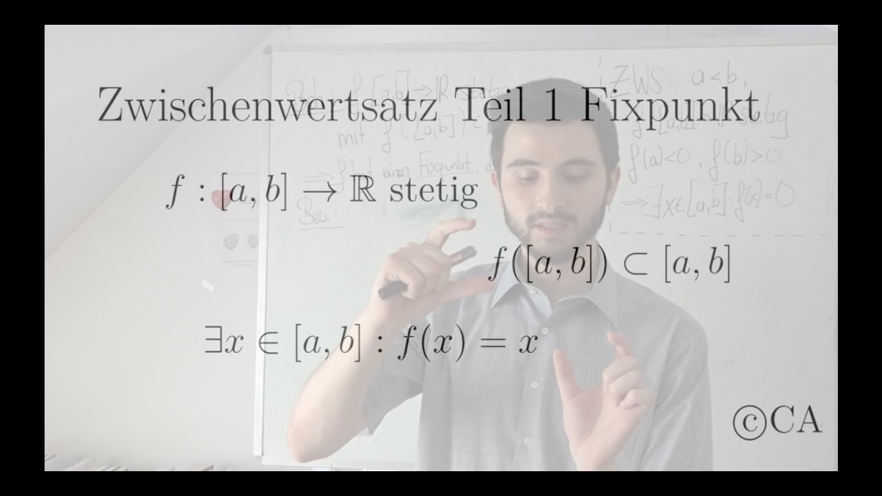 Zwischenwertsatz Teil 1 Fixpunkt f(x)=x (Analysis)
