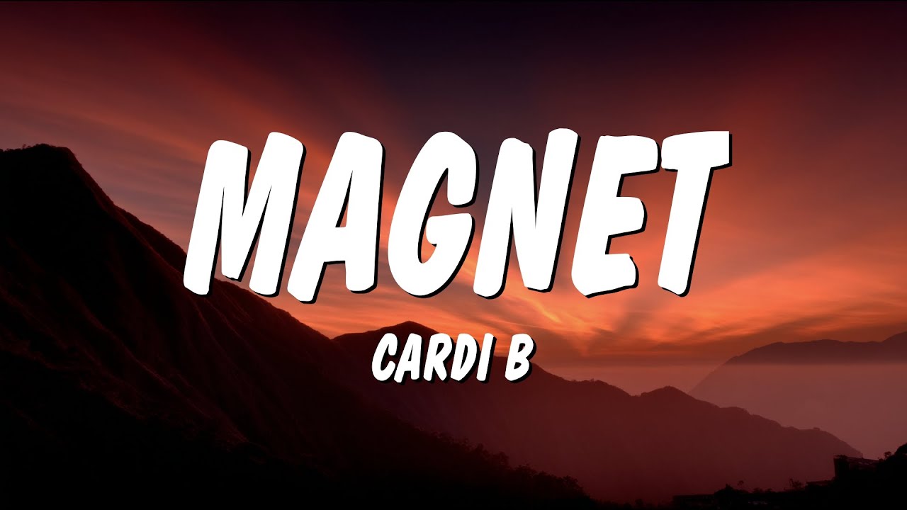 Cardi B - Magnet (Lyrics)