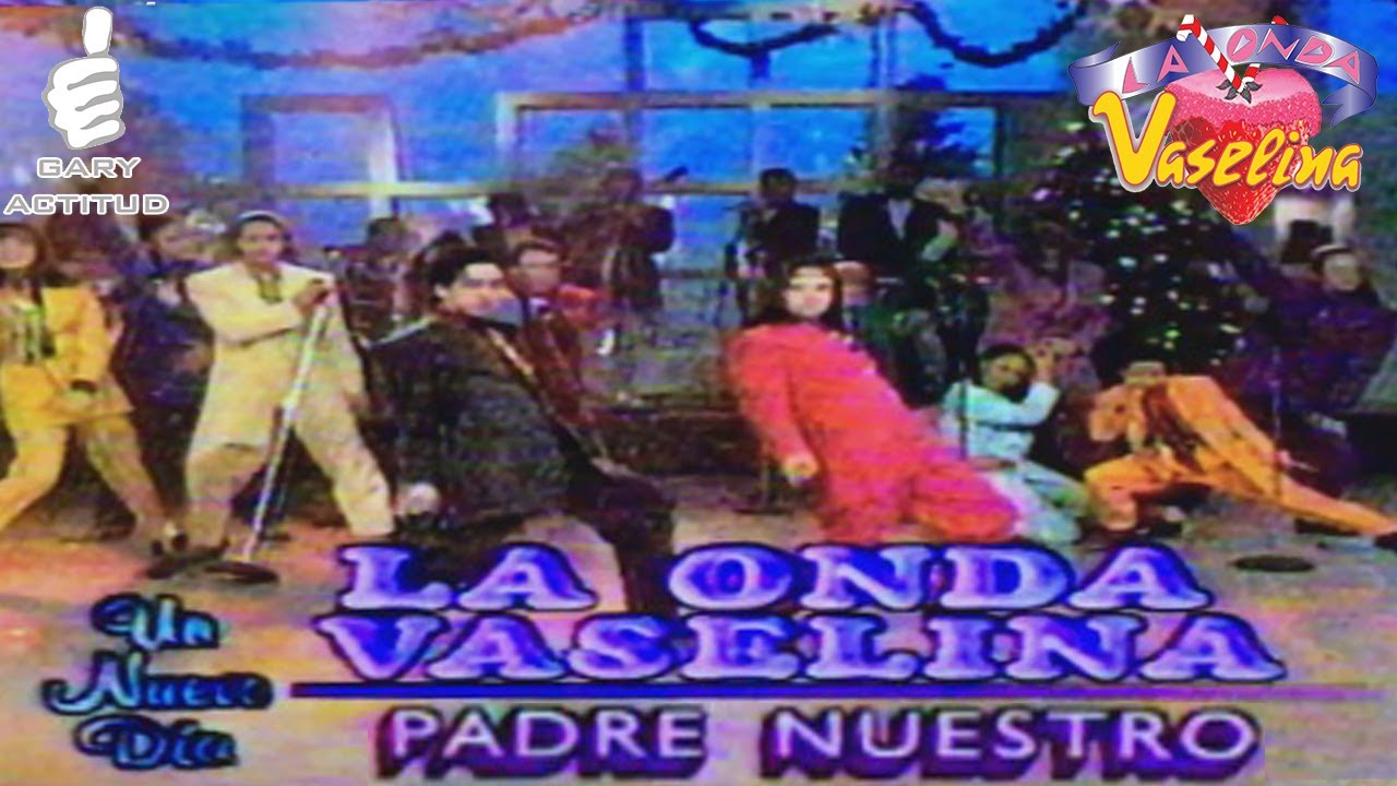 La Onda Vaselina - Padre Nuestro