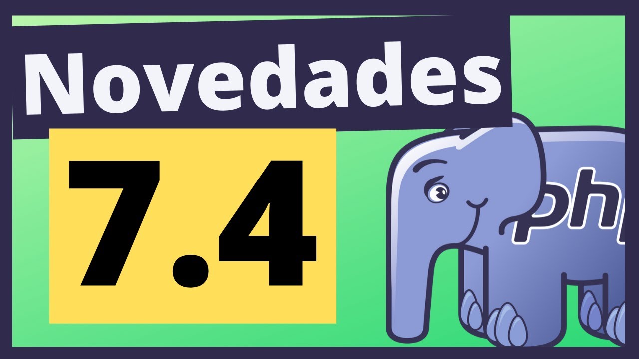 NOVEDADES PHP 7.4 - Aprende sus novedades antes de PHP 8