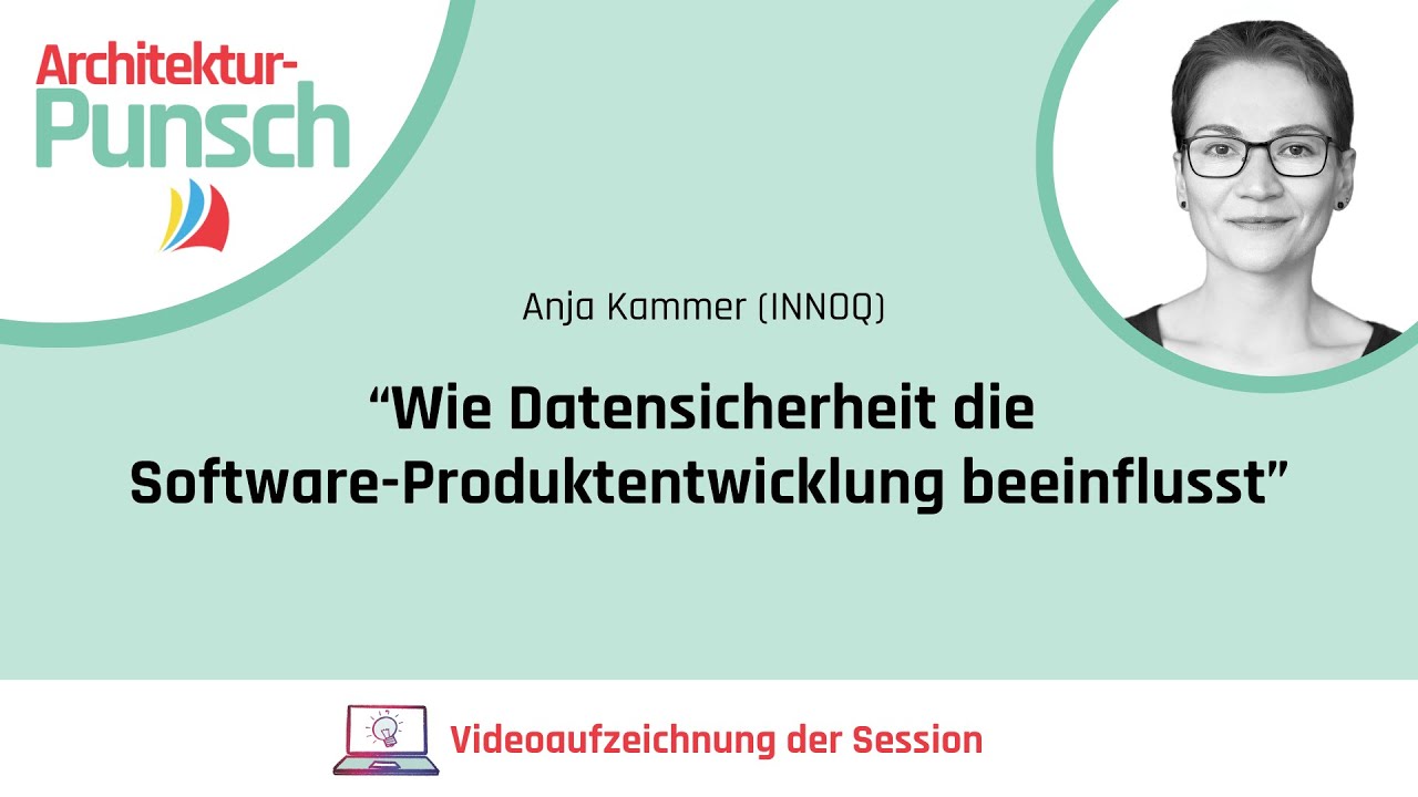 Anja Kammer (INNOQ): Wie Datensicherheit die Software Produktentwicklung beeinflusst