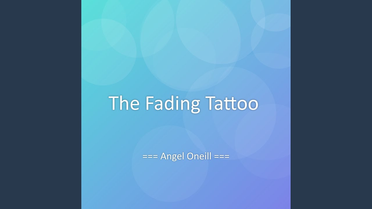 The Fading Tattoo