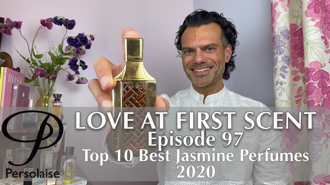 Top 10 Best Jasmine Perfumes 2020 on Persolaise Love At First Scent episode 97