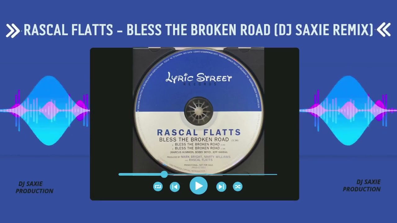 Rascal Flatts - Bless The Broken Road (Dj Saxie Remix)