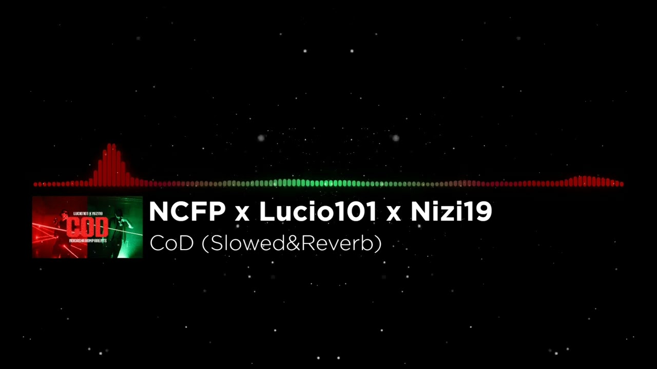 nocashfromparents x Lucio101 x Nizi19 - CoD (Slowed&Reverb)