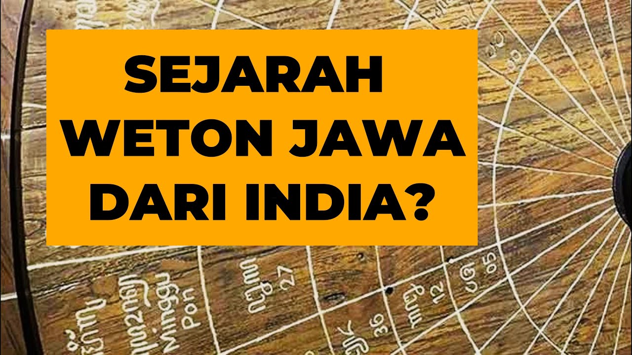 Sejarah Weton Jawa!!! ada yang nyebut dari India