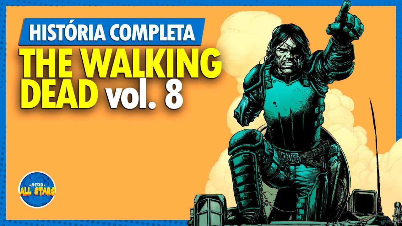 THE WALKING DEAD (vol. 8): NASCIDOS PARA SOFRER | História Completa