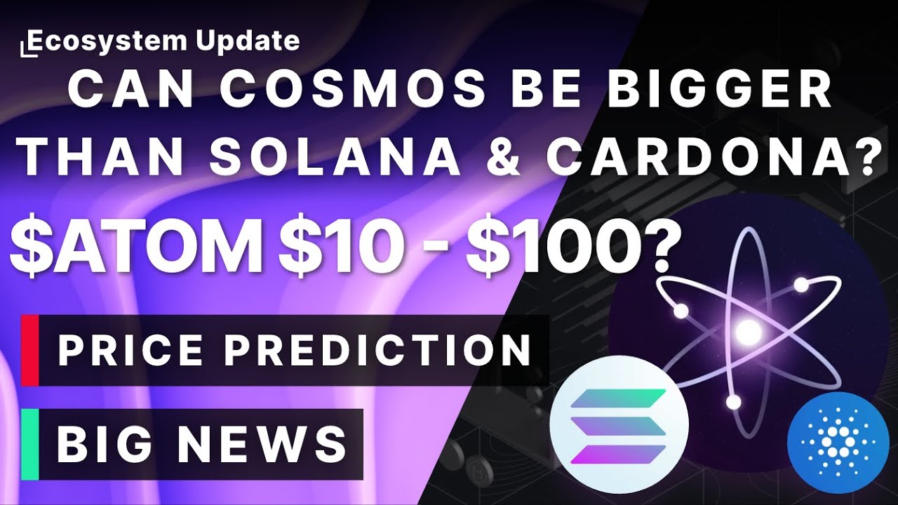 Can Cosmos Be Bigger Than Solana & Cardona? Price Prediction!