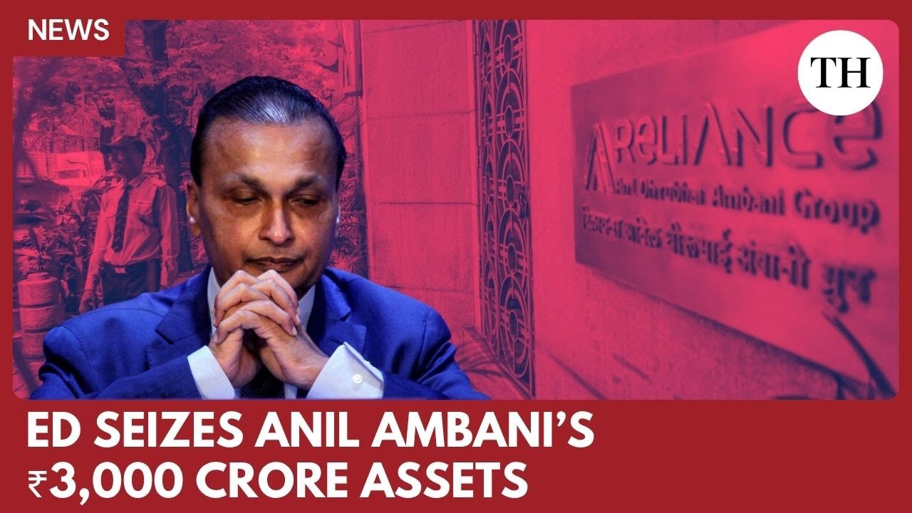 ED attaches ₹3,000 crore assets linked to Anil Ambani