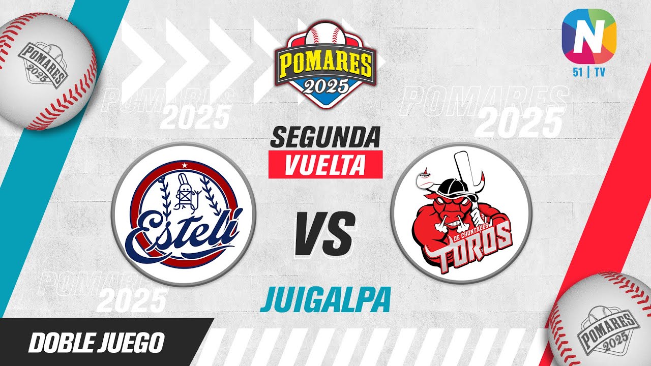 Estelí vs. Toros de Chontales - [Pomares 2025 | Doble Juego] - [30/08/2025]