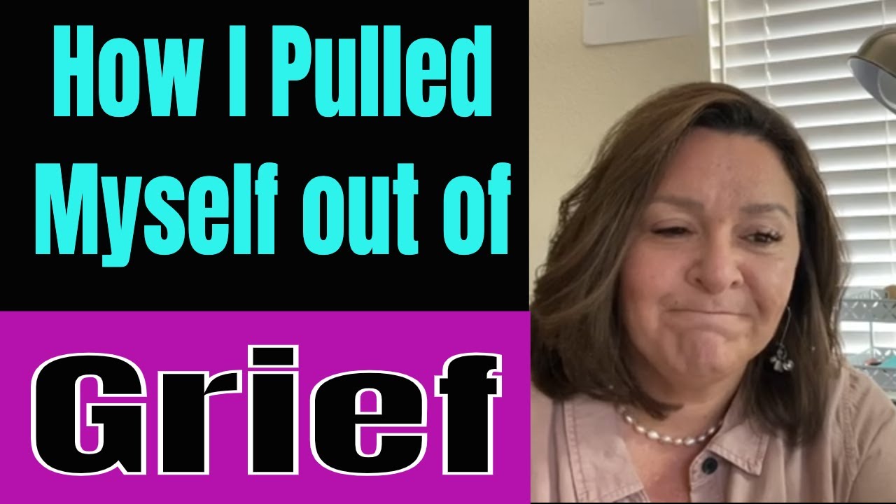 How I Pulled Myself out of Grief- Tools for Grief - Hope after Loss - Grief Support