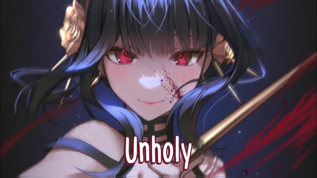 Nightcore - Unholy (Female Version) // (Lyrics)