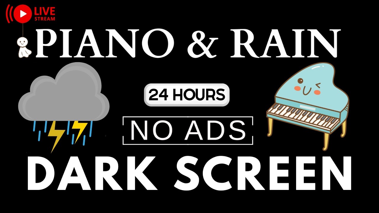 Piano Music & Rain Sounds No Ads Live Stream | Black Screen for Peaceful Relaxation, Soothing Piano