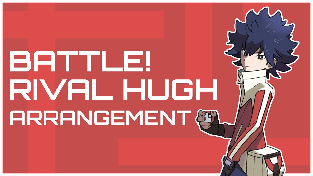 Battle! Rival Hugh (Arrangement) - Pokémon Black 2 & White 2