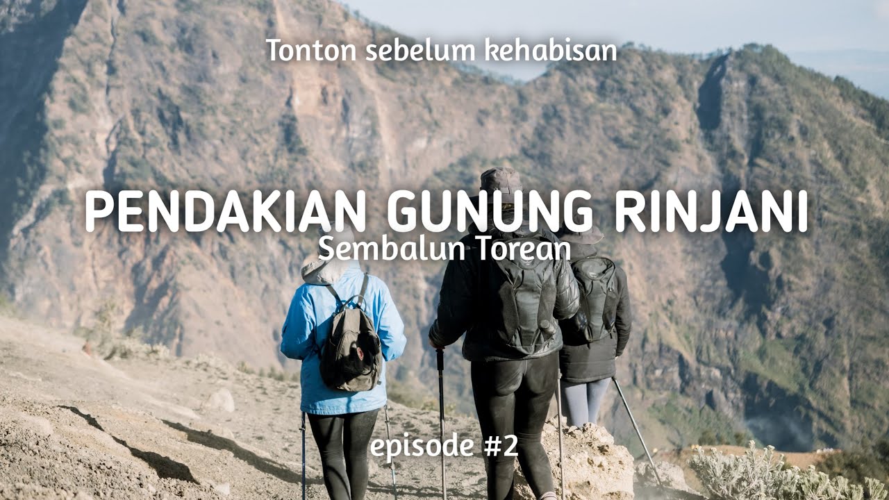 PENDAKIAN GUNUNG RINJANI VIA SEMBALUN TOREAN  -  SOLO HIKING GUNUNG RINJANI #2