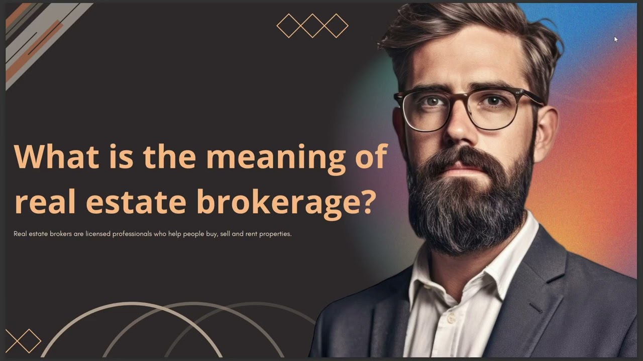 WHAT IS THE MEANING OF REAL ESTATE BROKERAGE