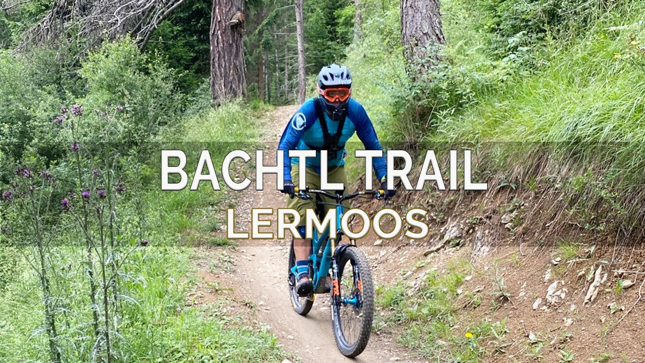 Bachtl Trail Lermoos 🚵‍♂️ | Flowiger Singletrail in der Tiroler Zugspitz Arena | MTB Tour & Tipps