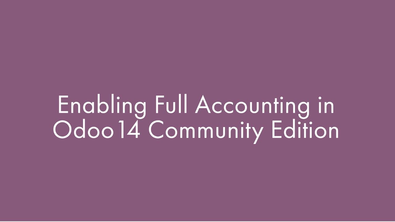 How To Enable Full Accounting Feature In Odoo 14 Community Edition
