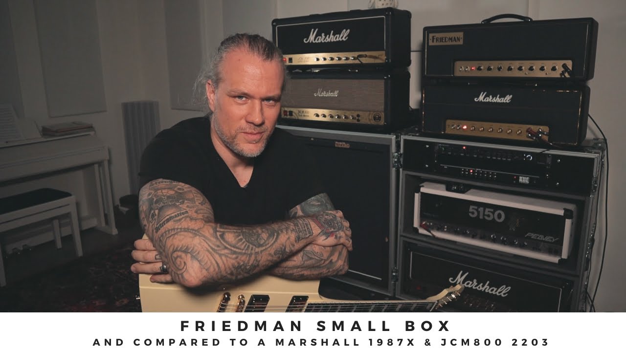 FRIEDMAN SMALL BOX | And compared to a Marshall 1987X & JCM800 2203