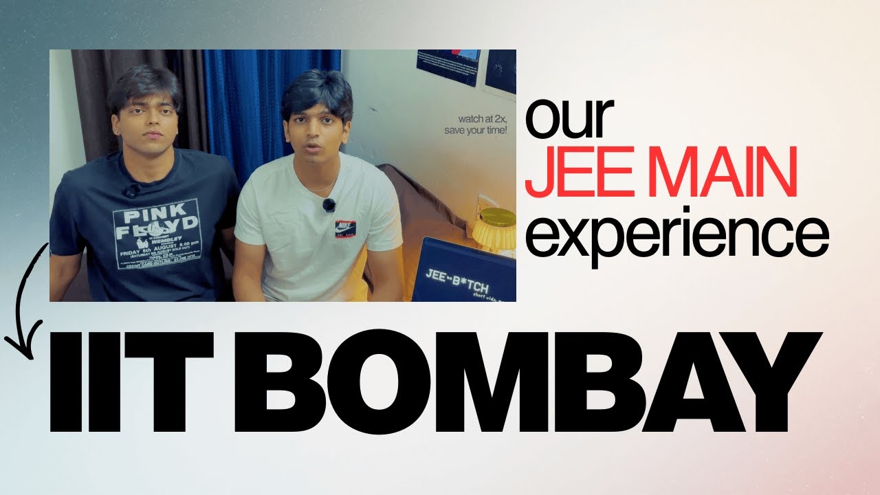 our JEE Main experience, last days dos and donts | IIT Bombay