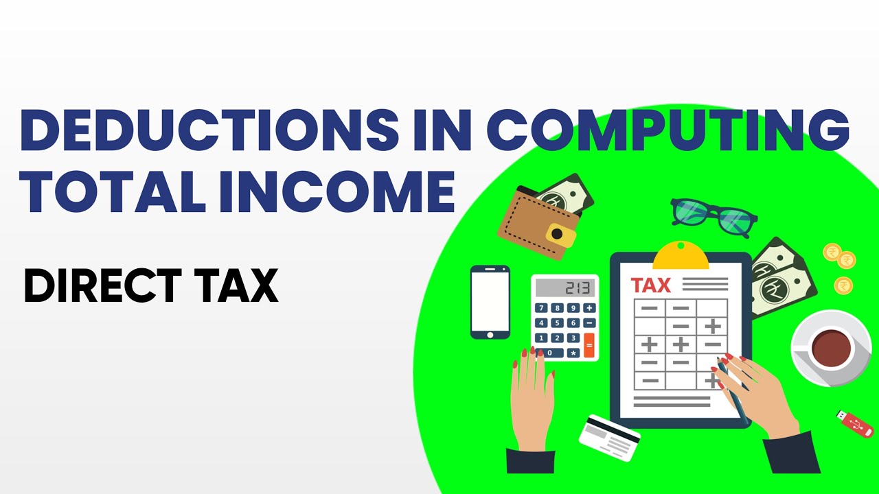 Deduction - Examples | Deductions in Computing Total Income | Direct Taxation |