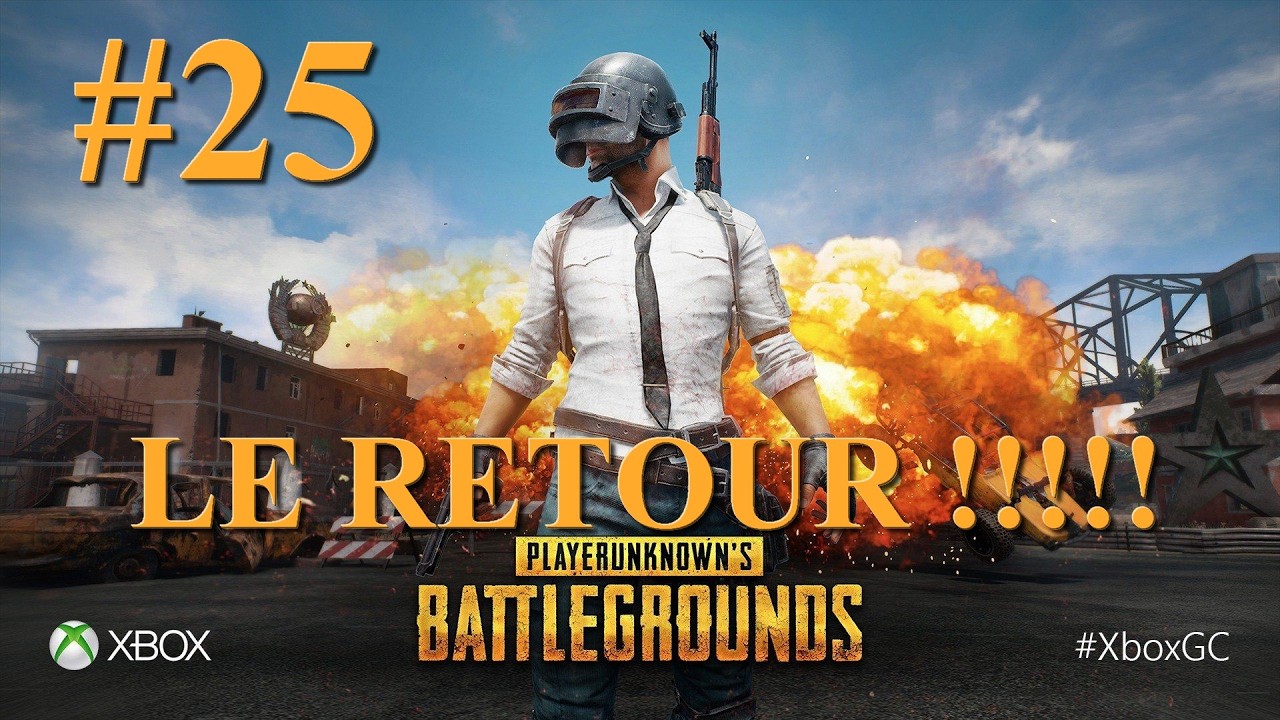 PUBG #25 LE RETOUR !!!!!