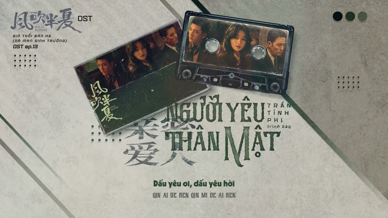 [Vietsub] Người Yêu Thân Mật - Trần Tĩnh Phi (親密愛人 - 陈婧霏) (Gió Thổi Bán Hạ OST) (風吹半夏OST)
