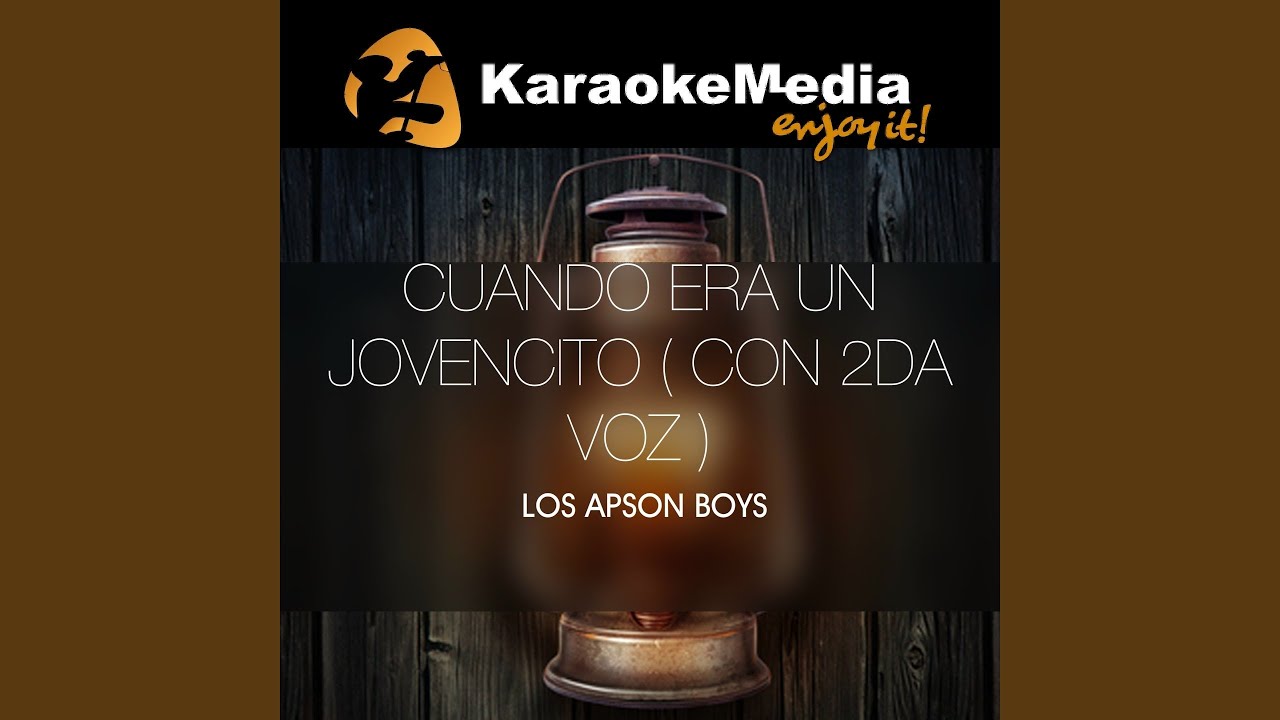 Cuando Era Un Jovencito (Con 2da Voz) (Karaoke Version) (In The Style Of Los Apson Boys)