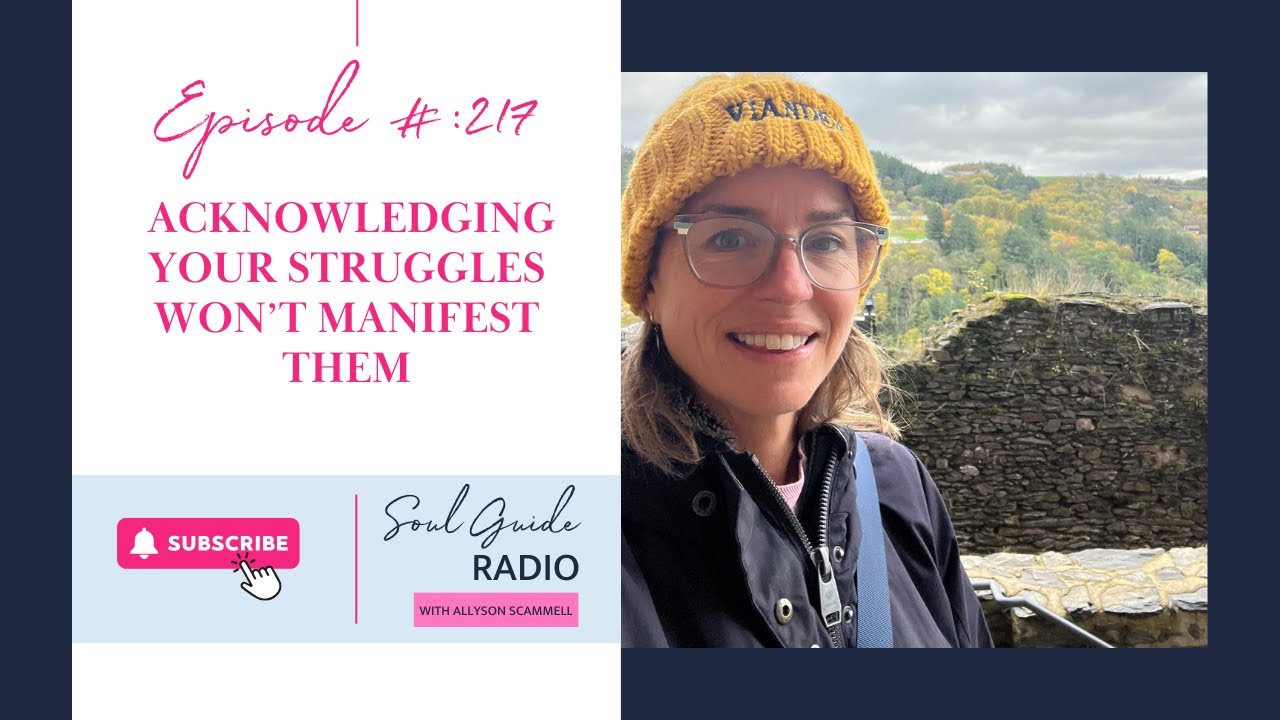 Acknowledging Your Struggles Won’t Manifest Them