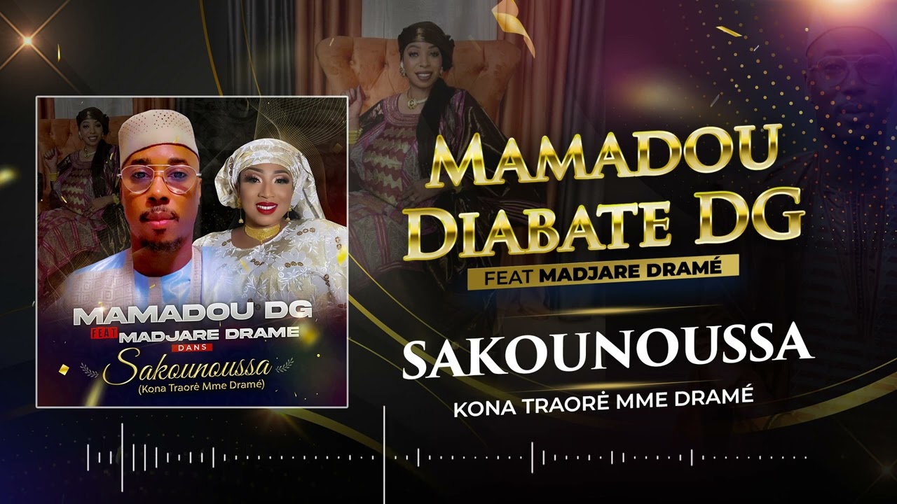 Mamadou Diabat&eacute;.Dg feat Madiare Dram&eacute; - Sakounoussa Kona Traorė Mme Dram&eacute;