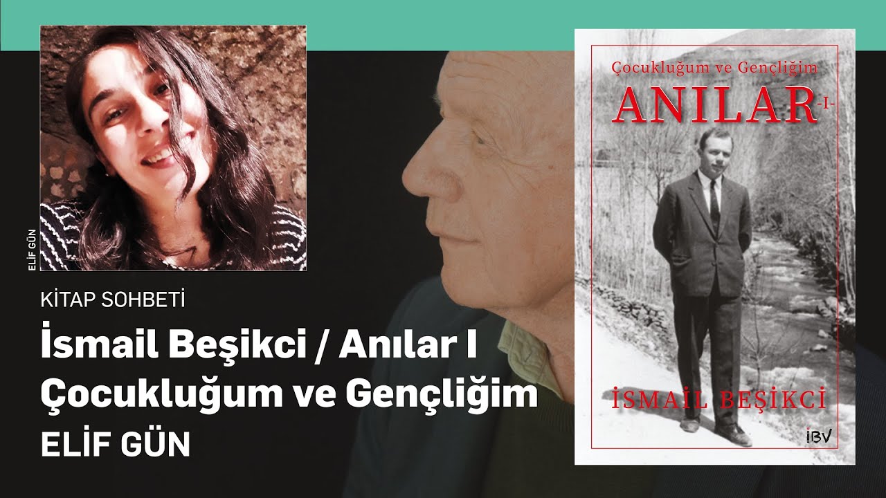 İsmail Beşikci / Anılar I – Çocukluğum ve Gençliğim - Elif Gün