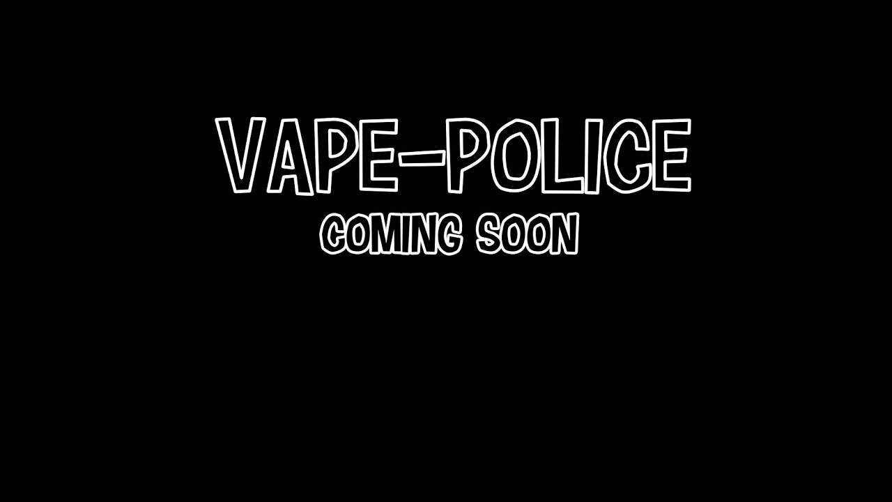 VapePolice | teaser | Trailer | заставка | #VapeUP