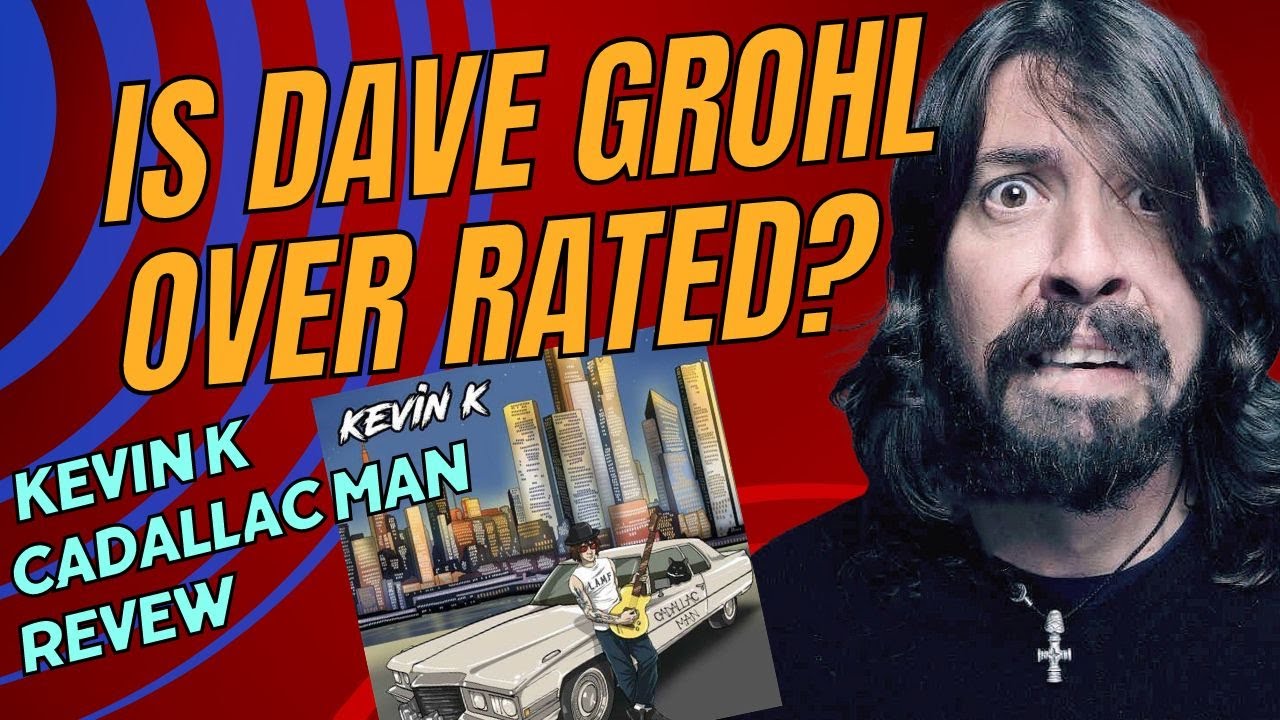Is the success of#davegrohl & #foofighters based on merit? We also review Kevin K - Cadallac Man!