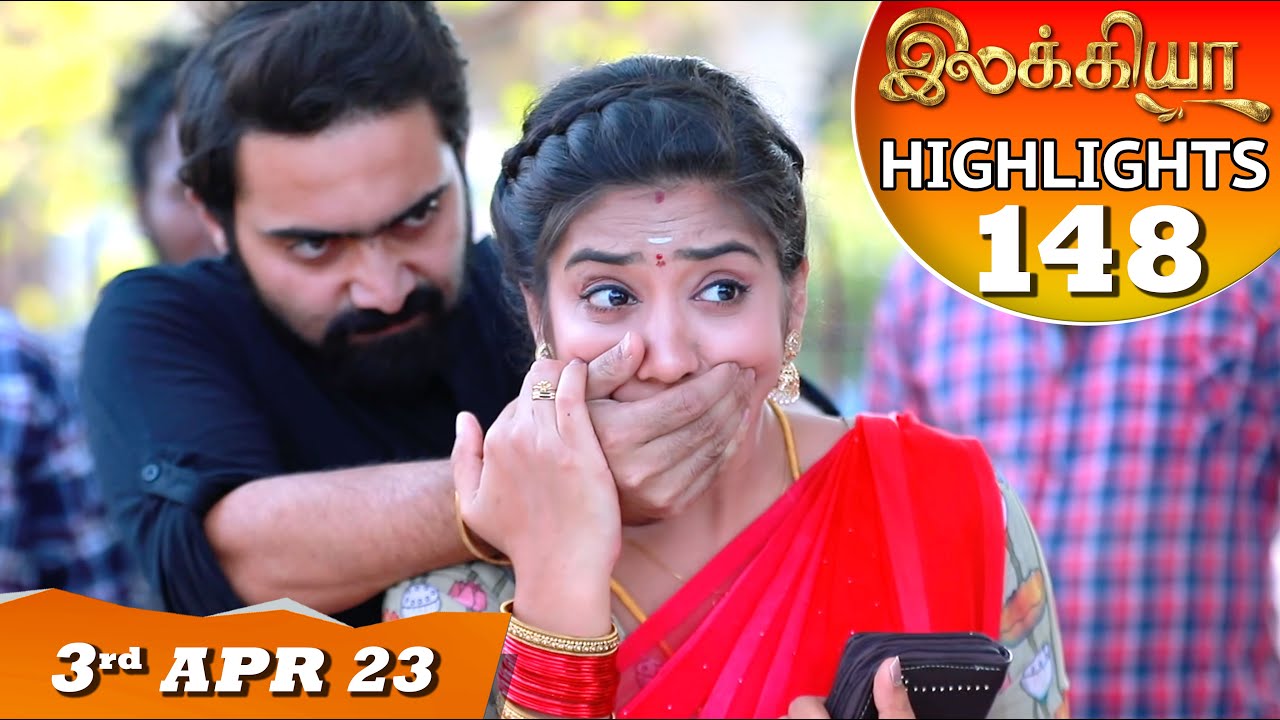 Ilakkiya Serial | EP 148 Highlights | 3rd Apr 2023 | Hima Bindhu | Nandan | Sushma Nair