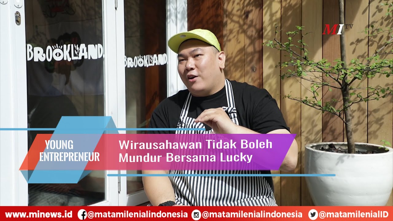 Young Entrepreneur | Wirausahawan Tidak Boleh Mundur Bersama Lucky